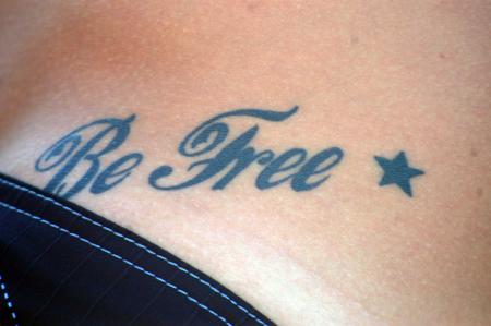 in your life Be Free!!!